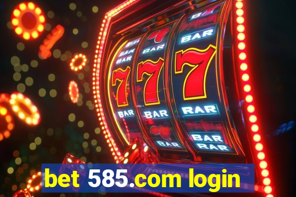 bet 585.com login